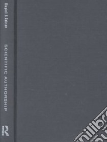 Scientific Authorship libro in lingua di Biagioli Mario (EDT), Galison Peter (EDT)