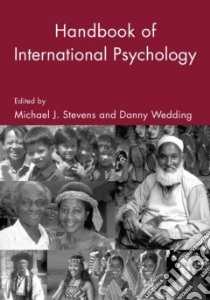 The Handbook of International Psychology libro in lingua di Stevens Michael J. (EDT), Wedding Danny (EDT)