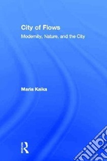 City of Flows libro in lingua di Kaika Maria
