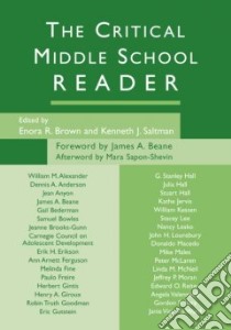The Critical Middle School Reader libro in lingua di Brown Enora R. (EDT), Saltman Kenneth J. (EDT), Beane James A. (FRW)