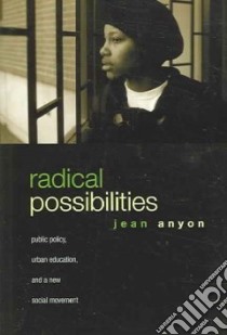 Radical Possibilities libro in lingua di Anyon Jean