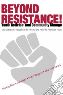 Beyond Resistance! libro in lingua di Ginwright Shawn A. (EDT), Noguera Pedro (EDT), Cammarota Julio (EDT)