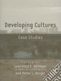 Developing Cultures libro in lingua di Harrison Lawrence E. (EDT), Berger Peter L. (EDT)