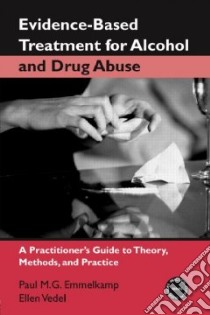 Evidence-based Treatment for Alcohol and Drug Abuse libro in lingua di Emmelkamp Paul M. G., Vedel Ellen