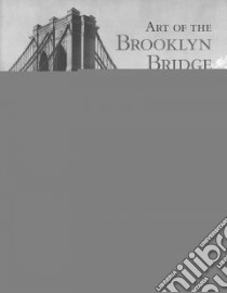 Art of the Brooklyn Bridge libro in lingua di Haw Richard