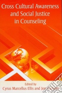 Cross Cultural Awareness and Social Justice in Counseling libro in lingua di Ellis Cyrus Marcellus Ph.d. (EDT), Carlson Jon (EDT)