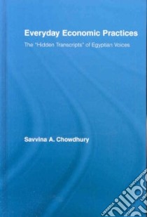 Everyday Economic Practices libro in lingua di Chowdhury Savvina A.