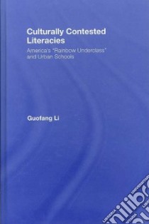 Culturally Contested Literacies libro in lingua di Li Guofang