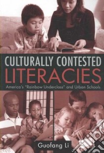 Culturally Contested Literacies libro in lingua di Li Guofang