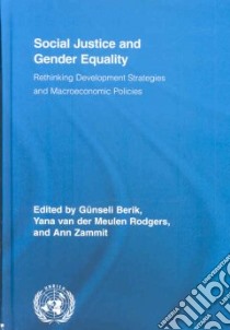 Social Justice and Gender Equality libro in lingua di Berik Gunseli (EDT), Van Der Meulen Rodgers Yana (EDT), Zammit Ann (EDT)