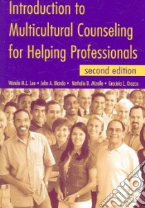 Introduction to Multicultural Counseling for Helping Professionals libro in lingua di Lee Wanda M. L., Blando John A., Mizelle Nathalie D., Orozco Graciela L.