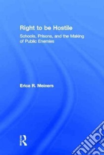 Right to Be Hostile libro in lingua di Meiners Erica R.