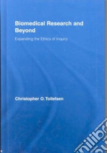 Biomedical Research and Beyond libro in lingua di Tollefsen Christopher O.