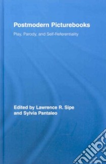 Postmodern Picturebooks libro in lingua di Sipe Lawrence R. (EDT), Pantaleo Sylvia (EDT)