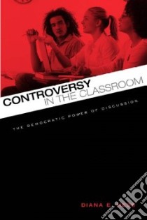 Controversy in the Classroom libro in lingua di Hess Diana E.