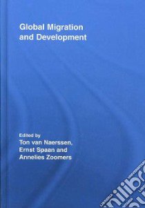 Global Migration and Development libro in lingua di Naerssen Ton Van (EDT), Spaan Ernst (EDT), Zoomers Annelies (EDT)
