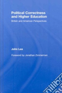 Political Correctness and Higher Education libro in lingua di Lea John, Zimmerman Jonathan (FRW)