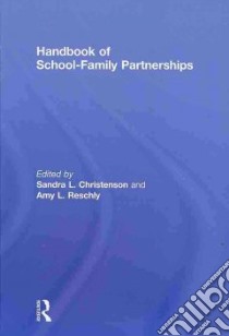 Handbook of School-Family Partnerships libro in lingua di Christenson Sandra L. (EDT), Reschly Amy L. (EDT)