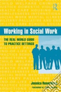 Working In Social Work libro in lingua di Rosenberg Jessica, Mizrahi Terry (FRW)