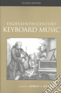 Eighteenth-Century Keyboard Music libro in lingua di Marshall Robert L. (EDT)