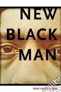 New Black Man libro in lingua di Neal Mark Anthony
