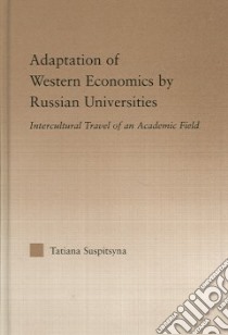 Adaption Of Western Economics By Russian Universities libro in lingua di Suspitsuna Tatiana