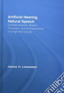 Artificial Hearing, Natural Speech libro in lingua di Lowenstein Joanna H.