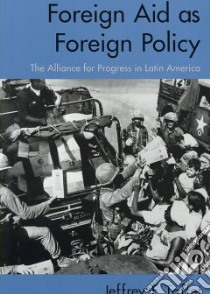Foreign Aid As Foreign Policy libro in lingua di Taffet Jeffrey F.