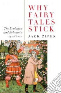 Why Fairy Tales Stick libro in lingua di Zipes Jack David