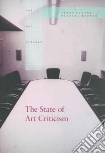 The State of Art Criticism libro in lingua di Elkins James (EDT), Newman Michael (EDT)
