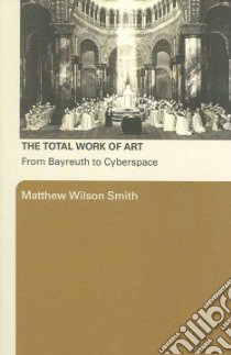 The Total Work of Art libro in lingua di Smith Matthew