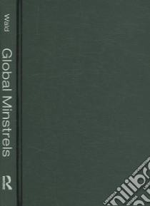 Global Minstrels libro in lingua di Wald Elijah