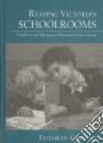Reading Victorian Schoolrooms libro in lingua di Gargano Elizabeth
