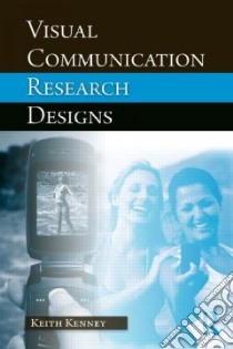 Visual Communication Research Designs libro in lingua di Kenney Keith