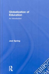 Globalization of Education libro in lingua di Spring Joel