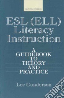 ESL (ELL) Literacy Instruction libro in lingua di Gunderson Lee