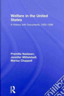 Welfare in the United States libro in lingua di Nadasen Premilla, Mittelstadt Jennifer, Chappell Marisa