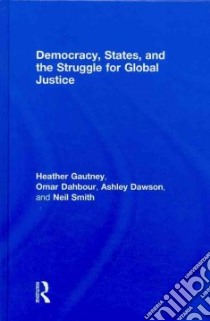 Democracy, States, and the Struggle for Social Justice libro in lingua di Gautney Heather, Dahbour Omar, Dawson Ashley, Smith Neil