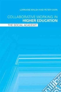 Collaborative Working in Higher Education libro in lingua di Walsh Lorraine, Kahn Peter