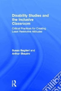 Disability Studies and the Inclusive Classroom libro in lingua di Baglieri Susan, Shapiro Arthur