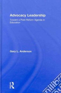 Advocacy Leadership libro in lingua di Anderson Gary L.