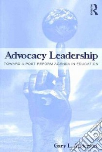 Advocacy Leadership libro in lingua di Anderson Gary L.