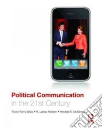 Political Communication in the 21st Century libro in lingua di Parry-giles Tre