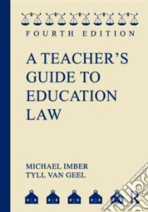 A Teacher's Guide to Education Law libro in lingua di Imber Michael, Van Geel Tyll