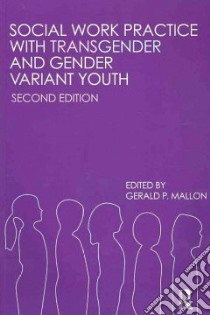 Social Work Practice With Transgender and Gender Variant Youth libro in lingua di Mallon Gerald P. (EDT)