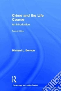 Crime and the Lifecourse libro in lingua di Benson Michael L.