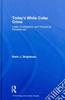 Today's White-Collar Crime libro in lingua di Brightman Hank J., Howard Lindsey W.