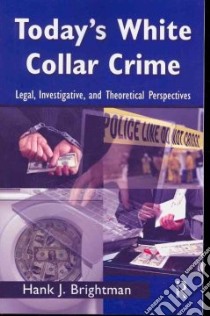 Today's White-Collar Crime libro in lingua di Brightman Heath J., Howard Lindsey W.