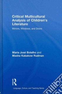 Critical Multicultural Analysis of Children's Literature libro in lingua di Botelho Maria Jose, Rudman Masha Kabakow