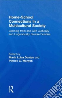 Home-School Connections in a Multicultural Society libro in lingua di Dantas Maria Luiza, Manyak Patrick C.